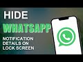 How to Hide WhatsApp Notification Details on Lock Screen
