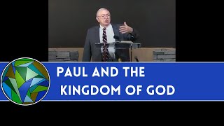 What Did Paul Believe About the Kingdom of God? (KOG #7 of 8) - by J. Dan Gill