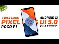 First Look Pixel Plus UI 5.0 - Official - POCO F1 - Android 13 - Full Detailed Review