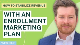 How to Create an Effective Enrollment Marketing Plan | Webinar