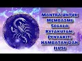 Mantra Untuk Membasmi Segala Ketakutan, Penyakit, Hambatan Dan Ilusi