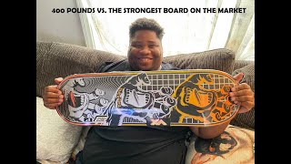 400 POUND MAN VS. SANTA CRUZ'S STRONGEST BOARD ON THE MARKET