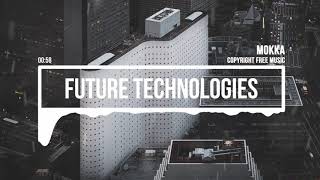 (No Copyright Music) Future Technologies [Technology Music] by MokkaMusic / Pray For Us