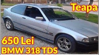 Teapa cu un BMW 318 TDS de pe OLX #Storytime