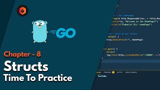 Chapter 8 - Structs - Time To Practice || Golang
