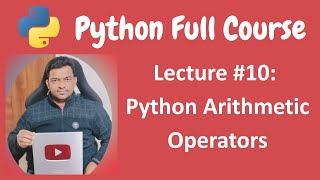 Python Arithmetic Operators | Python Tutorial | Python Full Course - Lecture #10