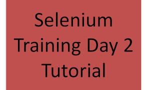 Selenium Training Day 2 Tutorial