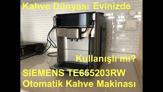 Siemens EQ.6 Plus s500 TE655203RW Tam Otomatik Kahve Makinesi İncelemesi