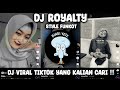 DJ ROYALTI || FUNKOT MASHUP MENGKANE || DJ TIKTOK VIRAL TERBARU 2K24