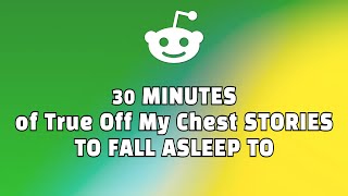 30 minutes of Confessions to fall asleep to | adult bedtime stories - True Off My Chest 05