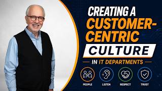 How Top IT Departments Build a Customer-Centric Culture