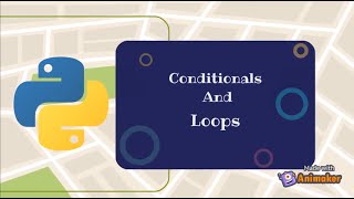 Python Tutorial : Conditionals and Loops | If.. elif..else, for, while, break, continue