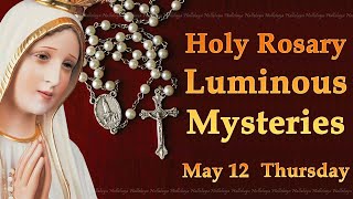Rosary Thursday | Luminous Mysteries | May 12 2022 | Today Holy Rosary | Virtual rosary