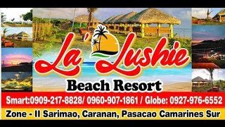 LA' LUSHIE BEACH RESORT SARIMAO, CARANAN, PASACAO CAMARINES SUR