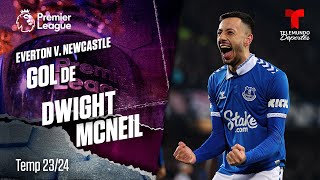 Goal Dwight McNeil - Everton v. Newcastle 23-24 | Premier League | Telemundo Deportes