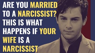 Are You Married To A Narcissist? This Is What Happens If Your Wife Is A Narcissist | NPD |Narcissism