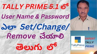 217.  SET/CHANGE/REMOVE USER NAME \u0026 PASSWORD IN TALLY PRIME 5.1 | TELUGU | EXPERT TALLY PRIME|