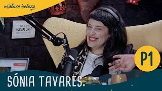 Sónia Tavares - Maluco Beleza (P1)