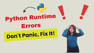 Python Runtime Errors: Don't Panic, Fix It! ❗ ⚠️ | Diagnosis and Solutions