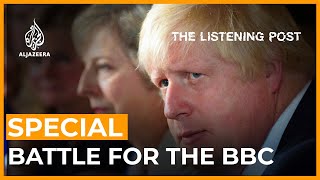 Battle for the BBC | The Listening Post