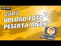 Cara Upload Foto pada Kartu Login Peserta ANBK