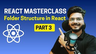 Modern React Development #3: Create React App Folder Structure & Best Practices