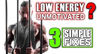 STOP Low Energy & Motivation | 3 IMMEDIATE FIXES From Home (Simple Truth)