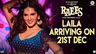 Laila Main Laila Teaser - Raees - Shah Rukh Khan & Sunny Leone - Laila Arriving on 21st Dec