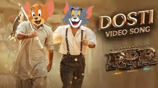 Dosti song with Tom and jerry version l Rrr l T-series l Hadi'z vlog l