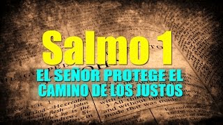 SALMO 1 El Señor protege el camino de los justos