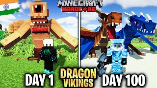 I Survived 100 DAYS in Dragon vs Vikings MINECRAFT HARDCORE Hindi