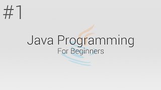 #1 - An Introduction to Java Programming - Hello World