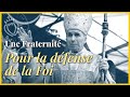 Une Fraternité pour la défense de la Foi catholique