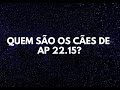 Quem são os cães de apocalipse 22.15?