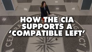 How the CIA supports a 'compatible left' to aid US imperialism