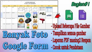 Lebih Dari 1, CARA MENAMPILKAN BANYAK GAMBAR RESPON GOOGLE FORM 2023 (Bagian#1)