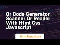 Qr code generator scanner or reader with html css javascript