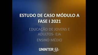 Estudo de Caso EJA módulo A fase I 2021