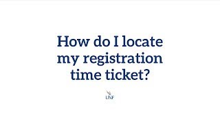 How do I locate my registration time ticket?