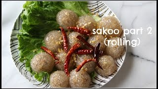 How to make SAKOO YAT SAI Part 2 | TAPIOCA BALLS/DUMPLINGS | House of X Tia #laofood #laos