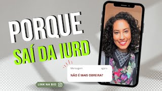 Porque saí da IURD - Igreja Universal