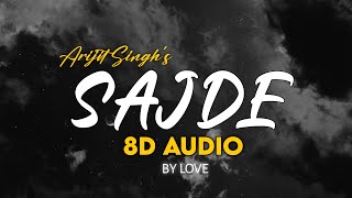 Sajde 8D Audio Song | Arijit Singh,Nihira Joshi Deshpande | O Zindagi Yun Gale Aa Lagi Hai Song 8D