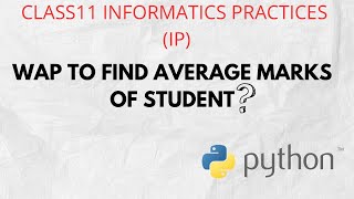Program To Find Average marks of Student or Total percentage in Python.CLASS11 IP