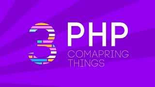 PHP - Comparing Stuff (Part 3)