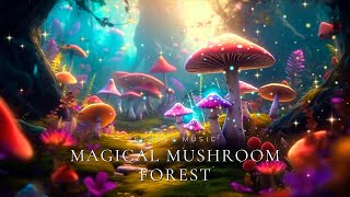 Magical Mushroom Forest Music | Forest Ambience Music, Nature Sounds 》Relax, Sleep, Healing