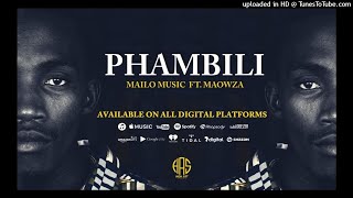 Mailo Music - Phambili ft. Ma-Owza (Official Audio).mp3