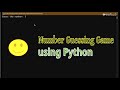 Making a simple Number Guessing Game using Python - Full Tutorial