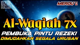 SURAH AL WAQIAH MERDU PENYEJUK HATI || TERHINDAR DARI KEMISKINAN, Murotal Merdu Pembuka Rezeki