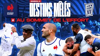 XV de France - Destins Mêlés - S06E02 : Au sommet de l'effort