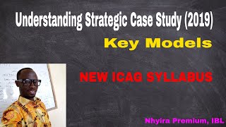 Understanding Strategic Case Study (2019) - Key Models